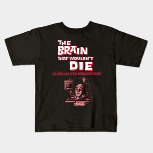 The Brain That Wouldn't Die Kids T-Shirt